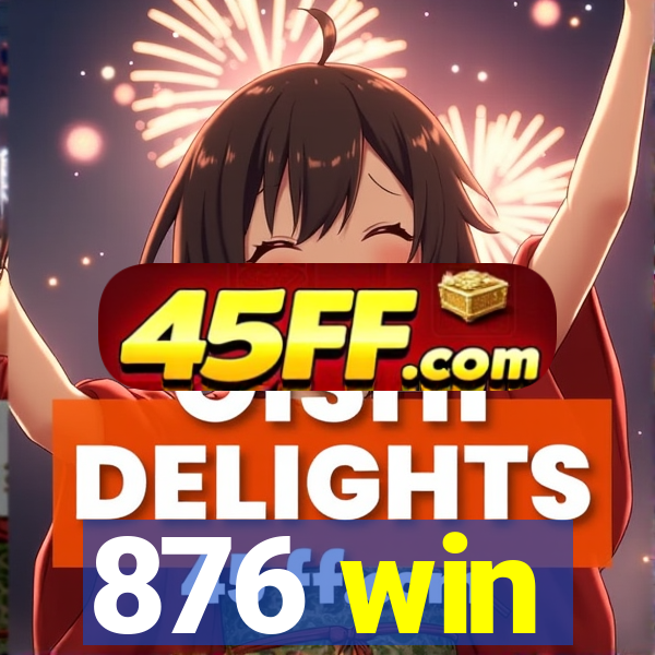 876 win